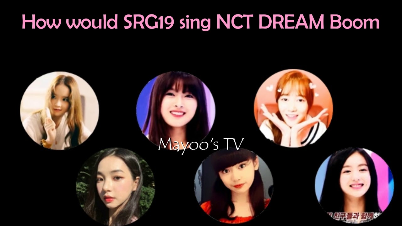 How would SRG19 sing NCT Dream 