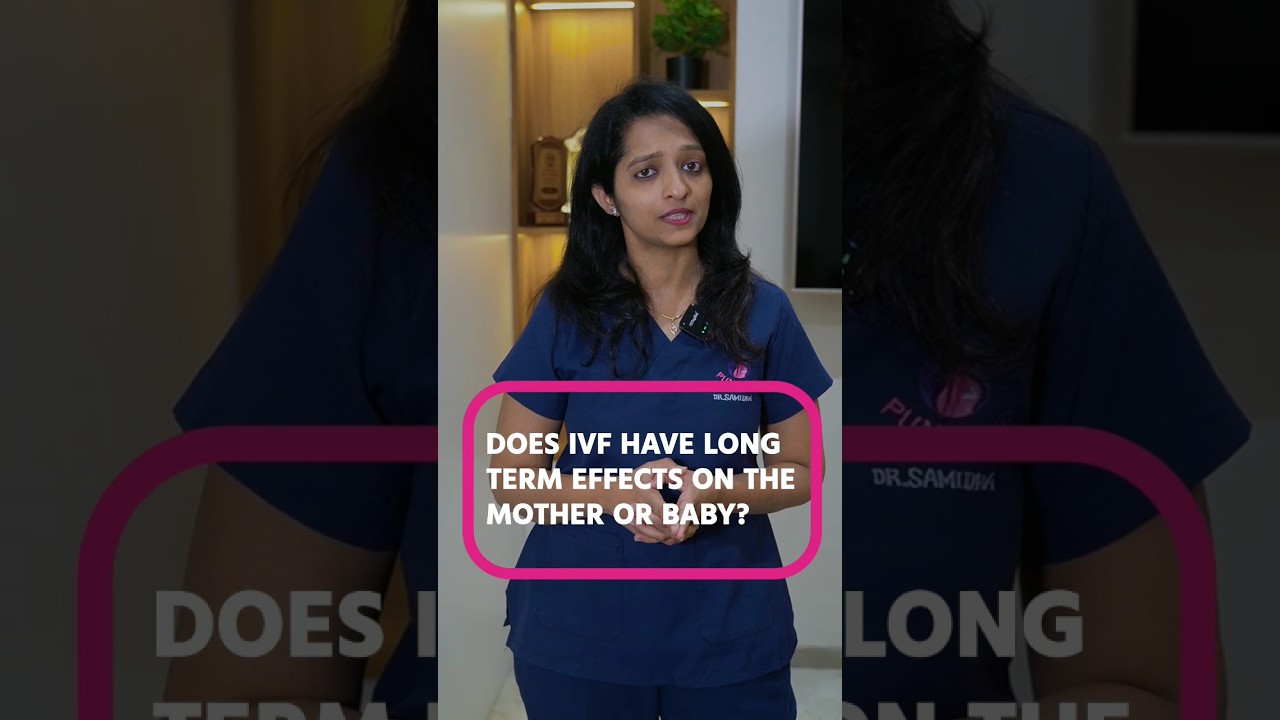 Does IVF cause long term effects on Mother or Baby? | Dr Samidha Dalvi #fertilitytalks #shorts #ivf