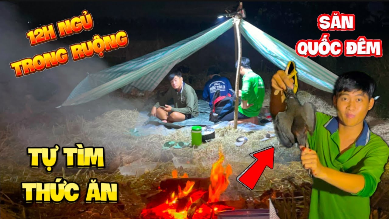 12h Sinh Tồn Cấm Trại Săn Đêm Tự Tìm Thức Ăn Mùa Thu Hoạch Lúa  | HoàiPhong TV