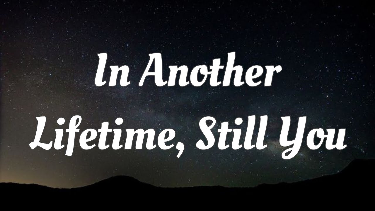 In Another Lifetime, Still You (Lyrics) 🌙 | Romantic Sad Song About Soulmates
