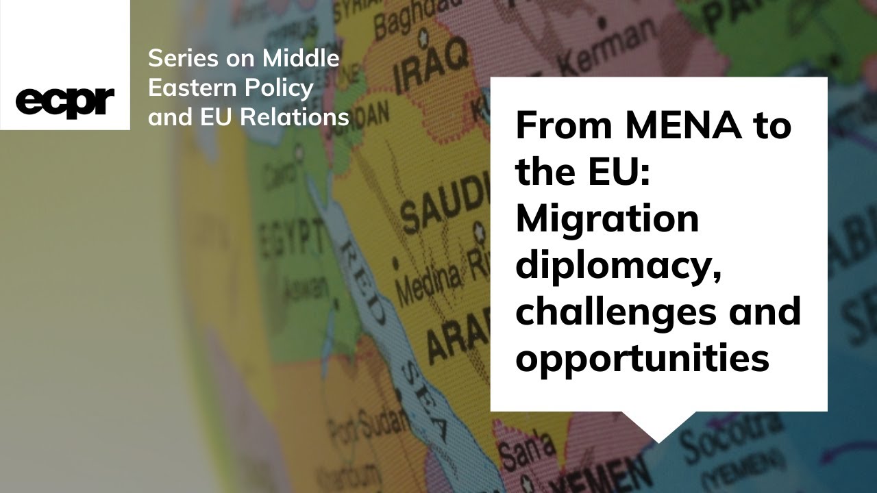 From the MENA to the EU: Migration diplomacy, challenges and opportunities