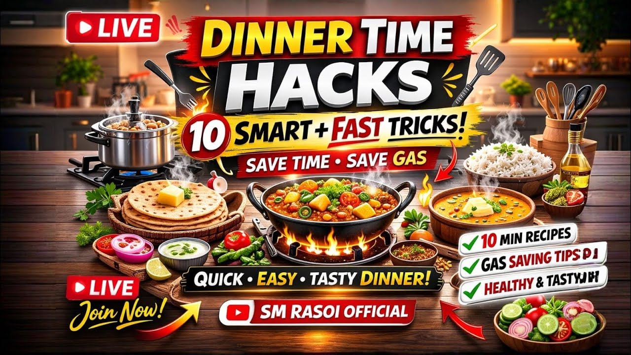 Dinner Time Hacks LIVE: 10 Smart Tricks Every Indian Homemaker Must Try!