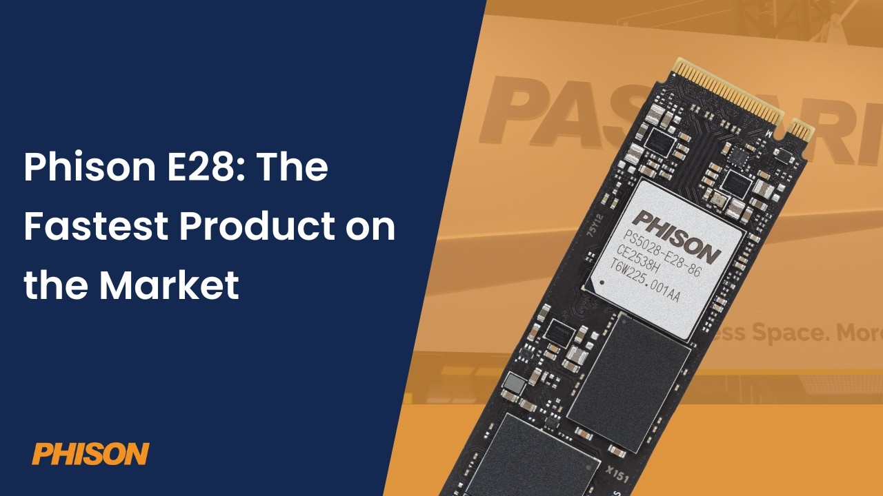 Phison E28: The Fastest Product on the Market