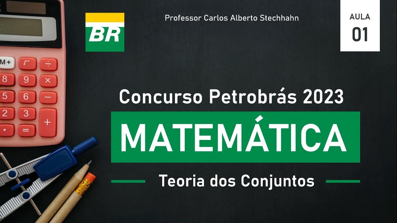 TEORIA DOS CONJUNTOS - CONCURSO PETROBRÁS 2023 - AULA 001