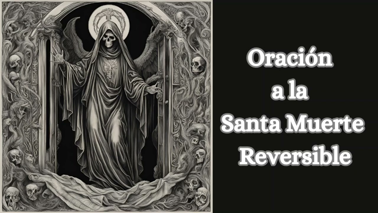 Oraci&oacute;n a la Santa Muerte Reversible.