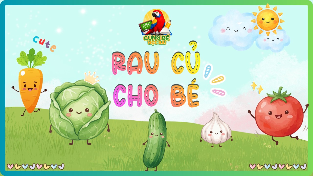 Dạy B&eacute; N&oacute;i T&ecirc;n Rau Củ Qua H&igrave;nh Ảnh Sống Động Si&ecirc;u Dễ Nhớ | C&Ugrave;NG B&Eacute; HỌC B&Agrave;I