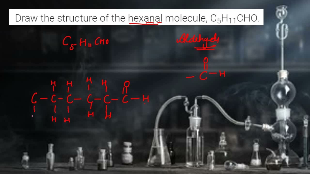 draw the structure of hexanal molecule C5H11CHO