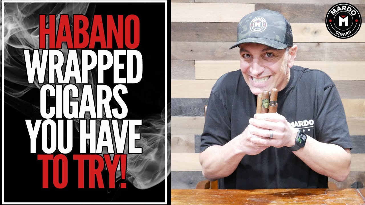 Beginners Cigar Guide - Habano Wrapper Cigars You Have to Try