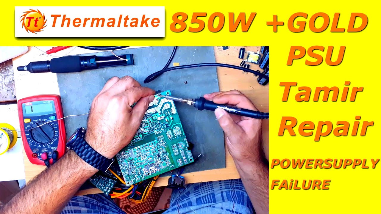 THERMALTAKE POWER SUPPLY REPAiR 850W +GOLD PSU FAiLURE/TAMİR+KASA DEĞİŞİMİ