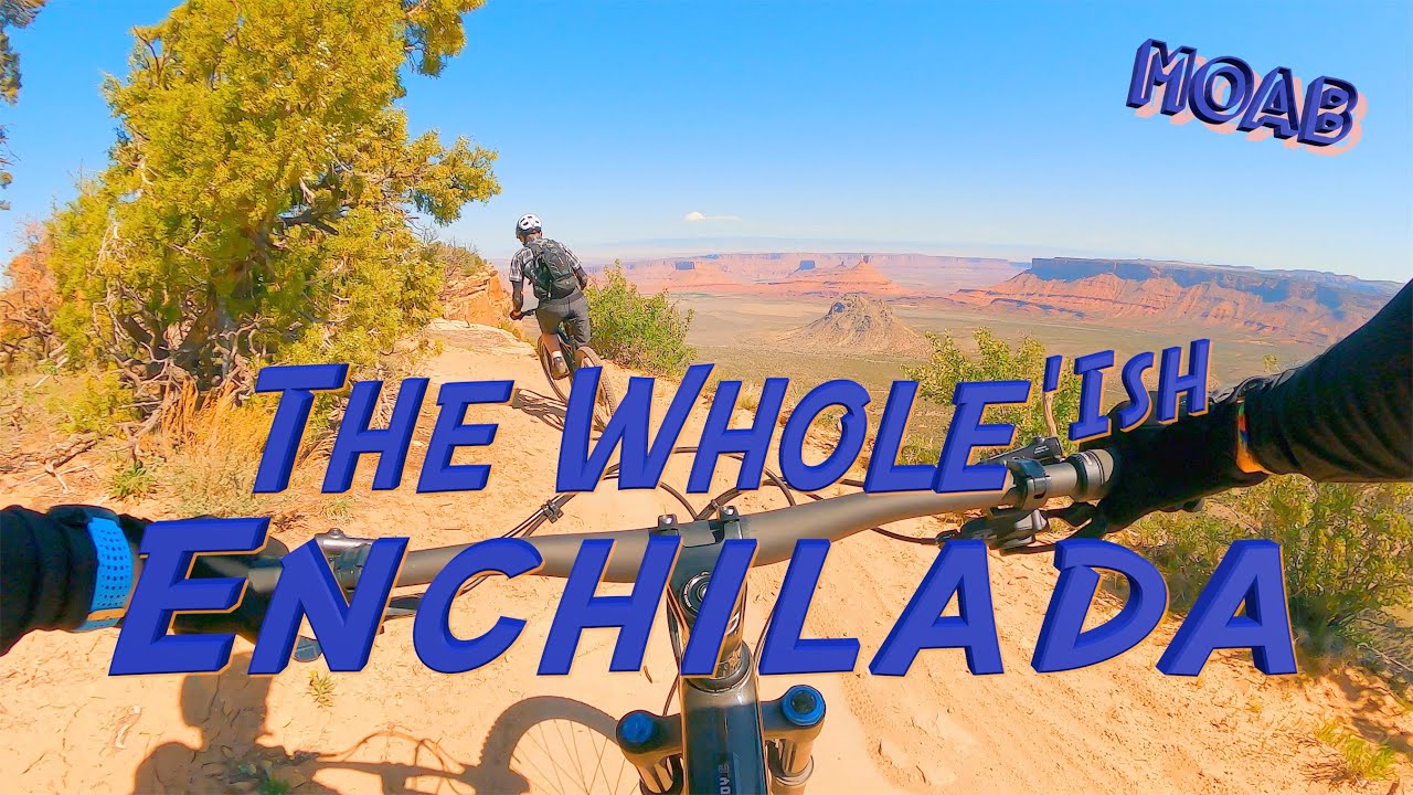 The Whole Enchilada Part 1 | Kokopelli - LPS | Moab, UT