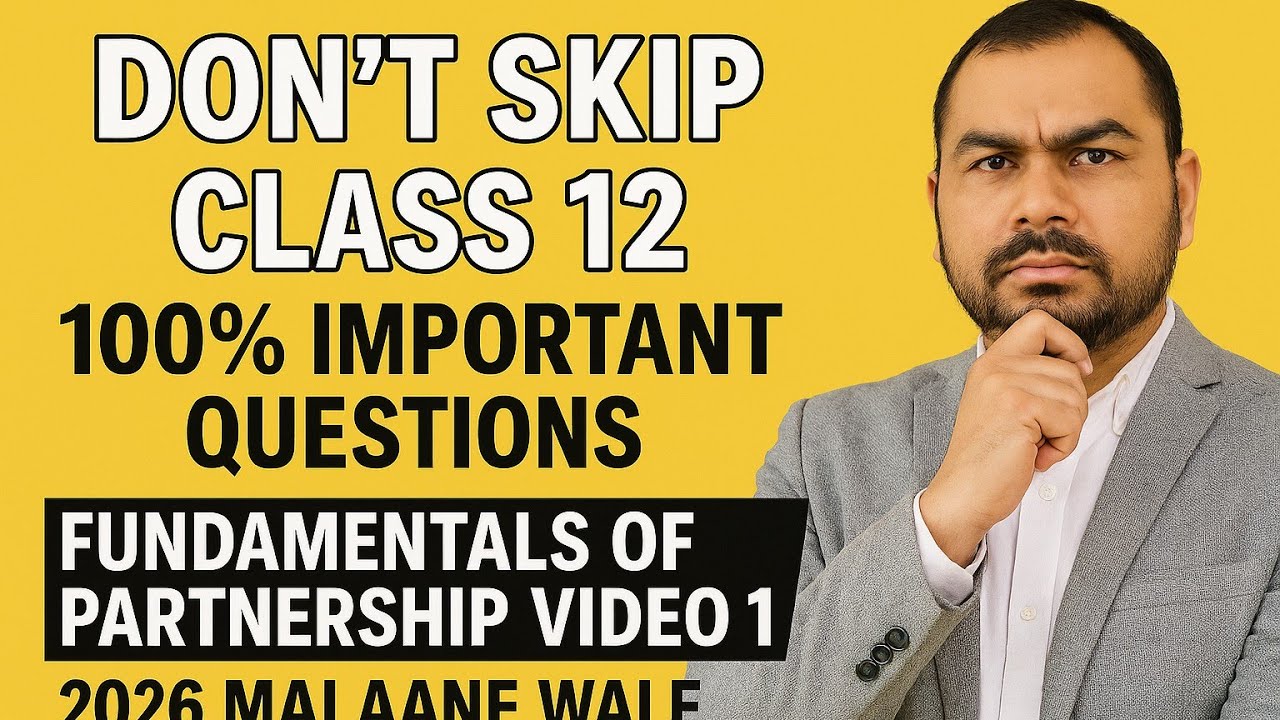 Video 1– Partnership Fundamentals CBSE 2026” important 💯💪 for exam