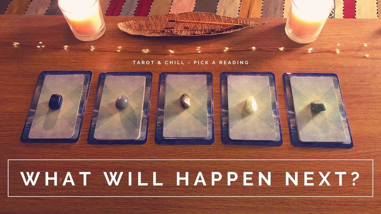 What Will Happen Next? Pick A Reading - Tarot & Chill