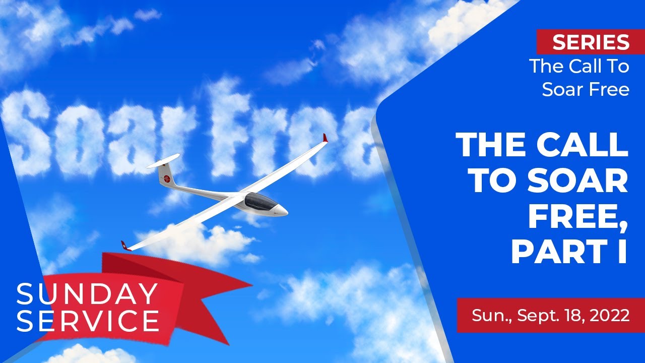 🔴 9/18/2022 Sunday Service | The Call To Soar Free, Part I
