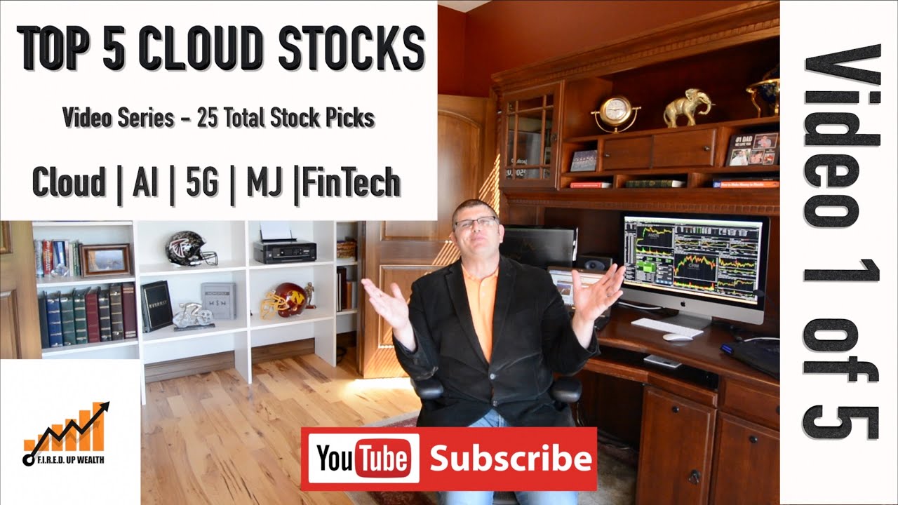 Top 5 Cloud Stock Picks for the Next Five Years - Outperform the Market - Video Series 1 of 5 *****