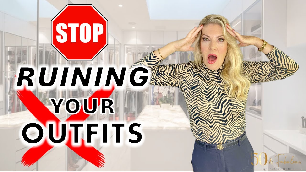 9 WAYS YOU'RE RUINING YOUR OUTFIT AND WHAT TO DO ABOUT IT