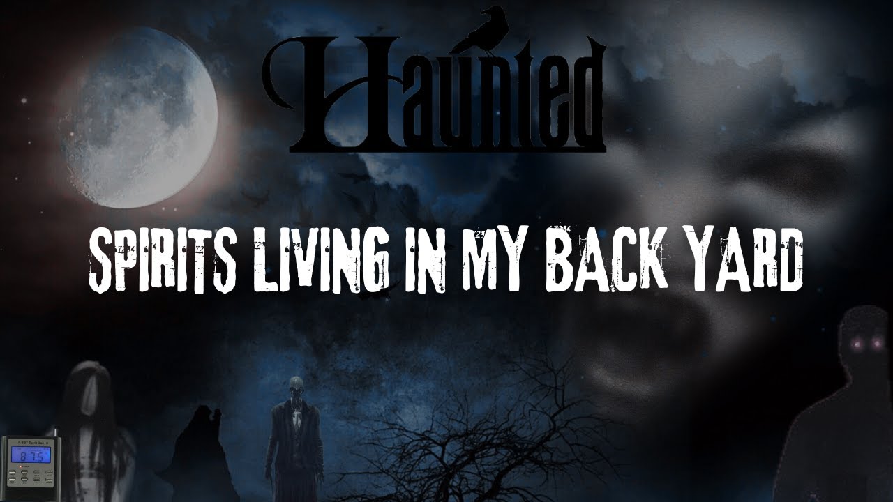 Spirits Living In My Backyard 👀   #creepy #ghost #paranormalactivity #evp