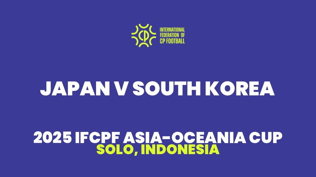 2025 IFCPF Asia-Oceania Cup:  Japan v South Korea