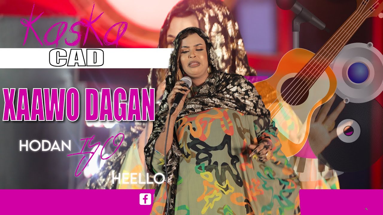 Xaawo Dagan - Kaska Cad - Hodan iyo Heello