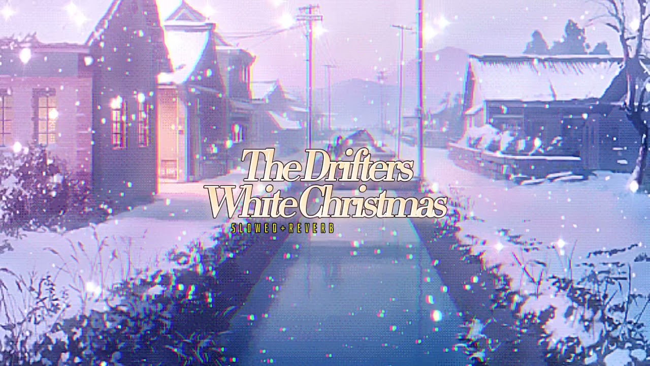 The Drifters~ White Christmas { s l o w e d + r e v e r b }✨