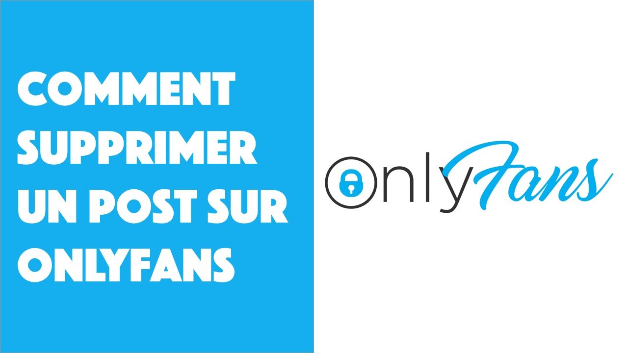 Comment supprimer un post sur OnlyFans ?