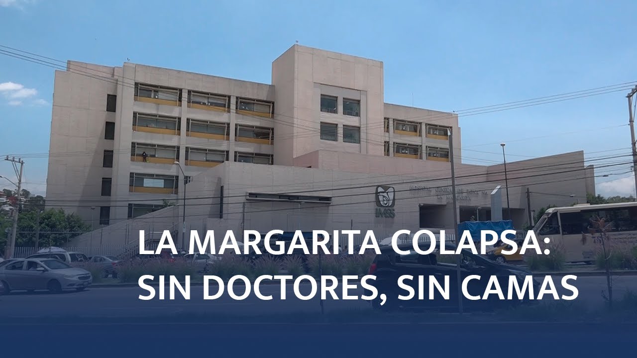 Sin doctores y sin camas: el IMSS La Margarita al límite