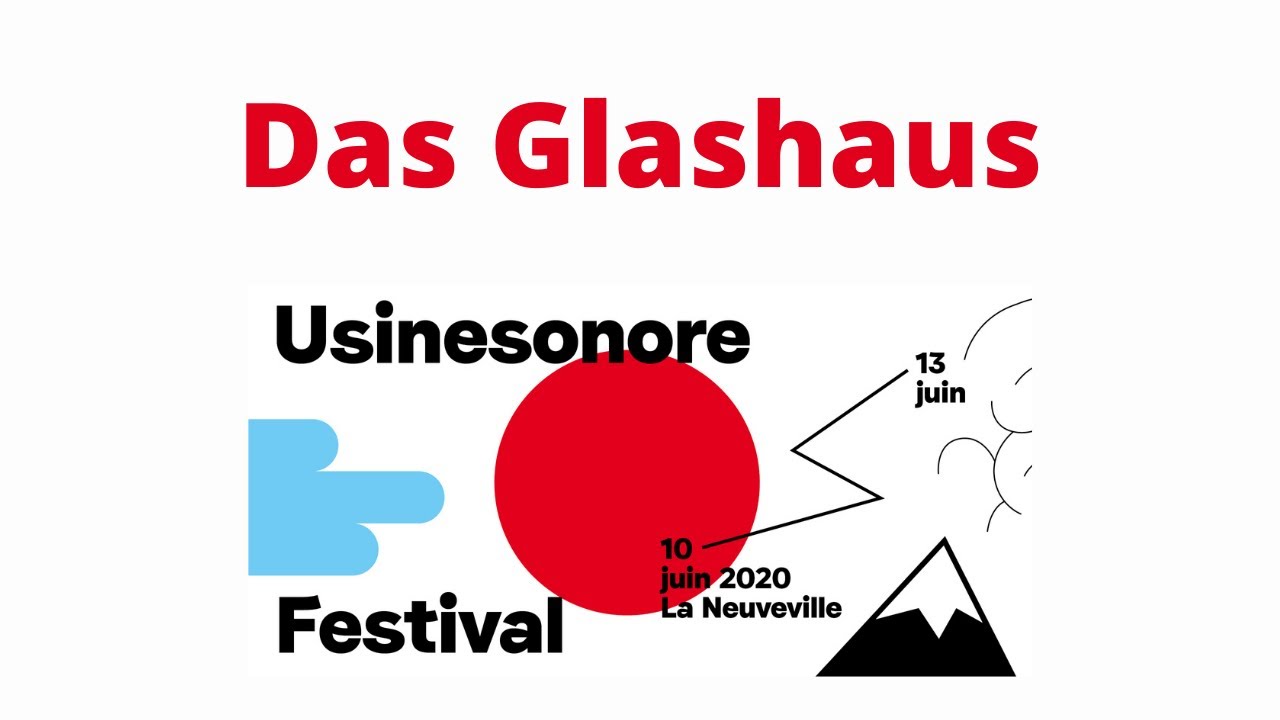 Festival 2018 : Hans W&uuml;thrich / das Glashaus