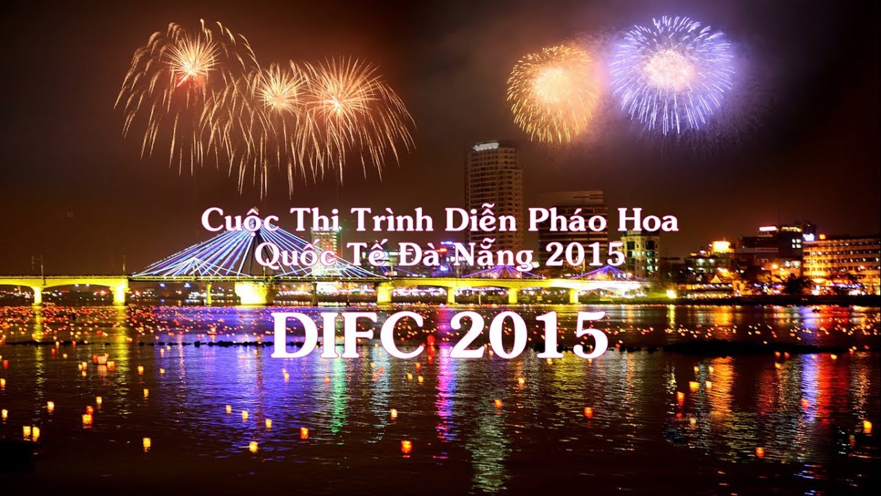 Cuộc Thi Pháo Hoa Quốc Tế Đà Nẵng 2015 - DIFC 2015