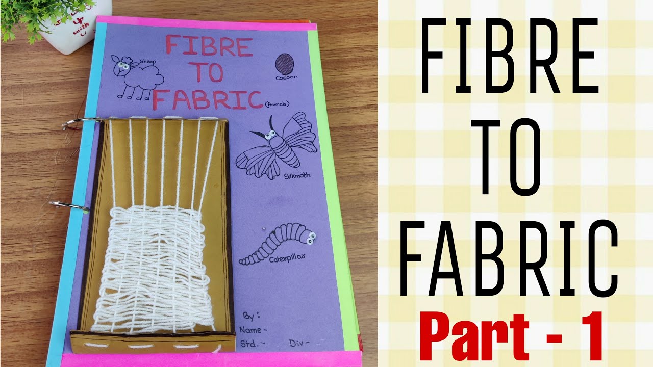 Fibre to Fabric part 1 l Scrapbook on Fibre to Fabric l Grade 8 science