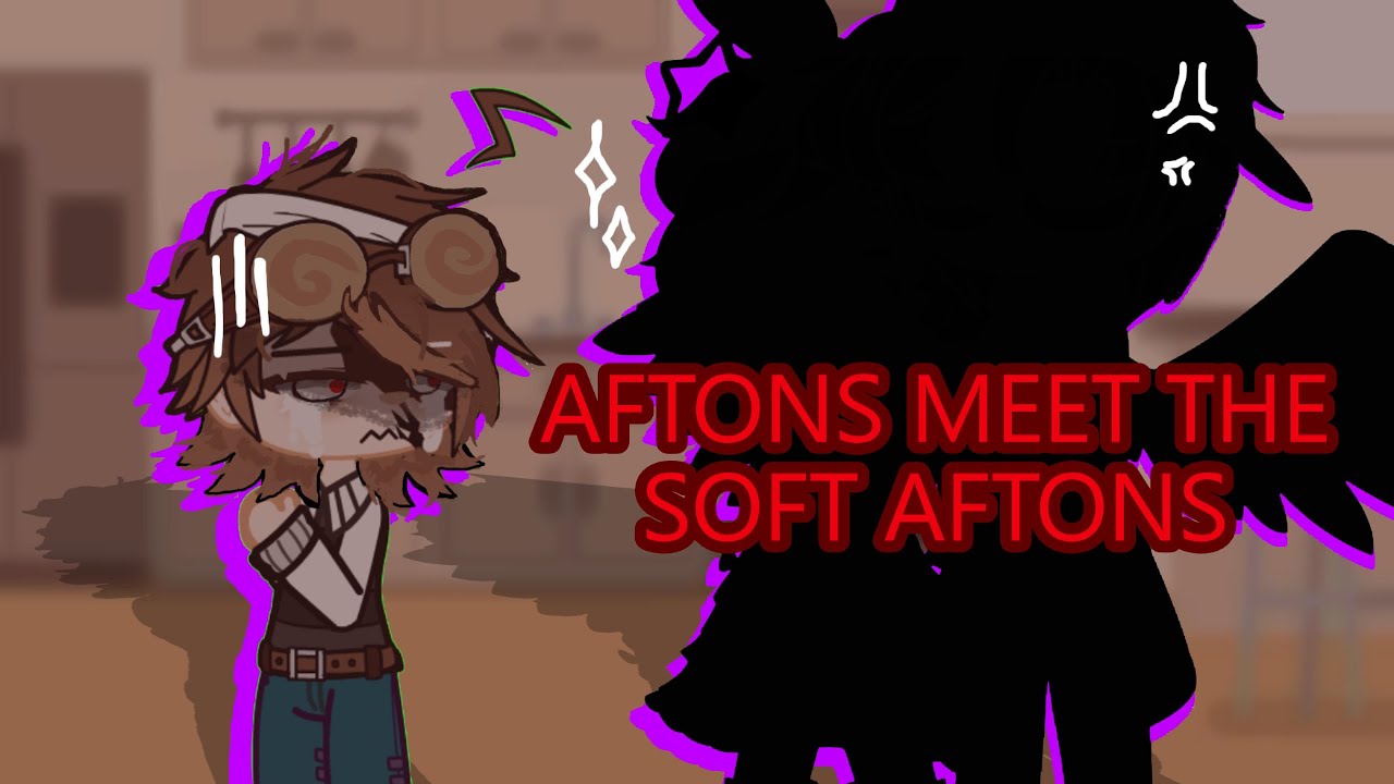♧ Aftons meet the soft au ♧