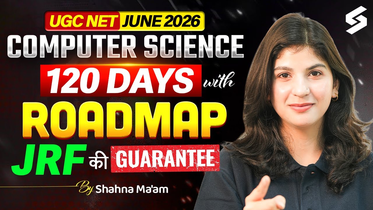 UGC NET Computer Science Preparation Strategy 2026 | 120 Days Roadmap To Crack UGC NET By Shahna Mam