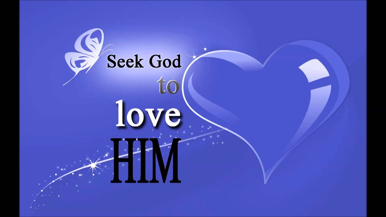 Seek God to love Him, ප්‍ර‍ේම කිරීමට දෙවිදුන් සොයන්න, (Sinhala Sermon)