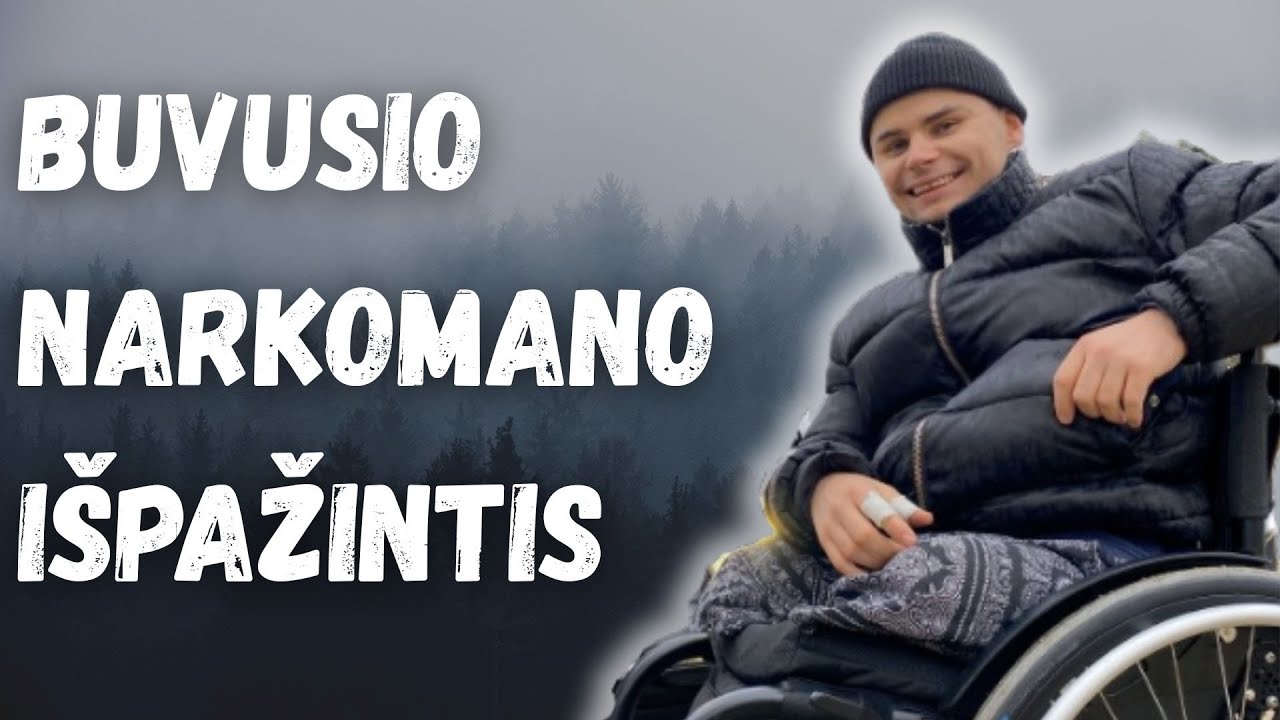 Narkotikai atėmė kojas, bet paliko gyvenimą- Erik