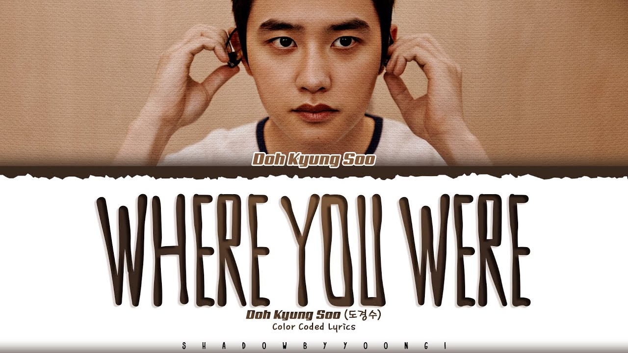 Doh Kyung Soo (D.O.) 'Where You Were' Lyrics (도경수 기억의 온기 가사) [Color Coded Han_Rom_Eng]