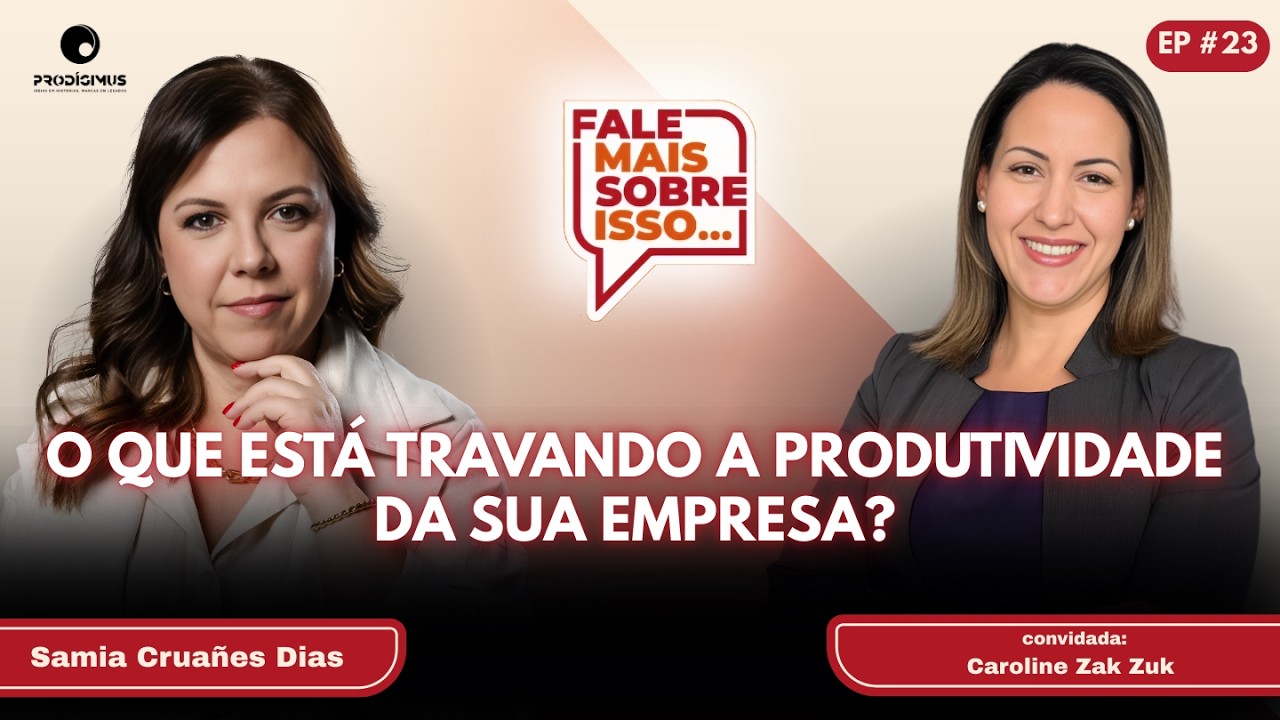 O que está Travando a Produtivade da Sua Empresa? | Caroline Zak Zuk EP #23