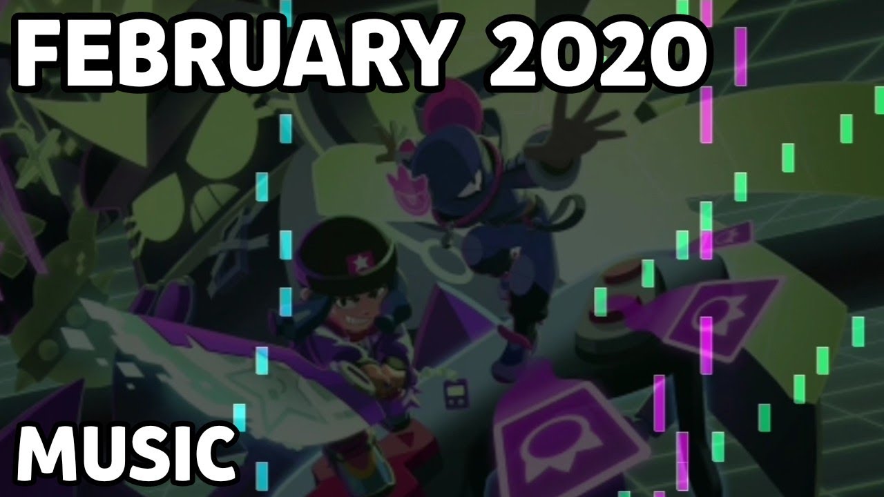 FEBRUARY 2020 MUSIC // BRAWL STARS MUSIC