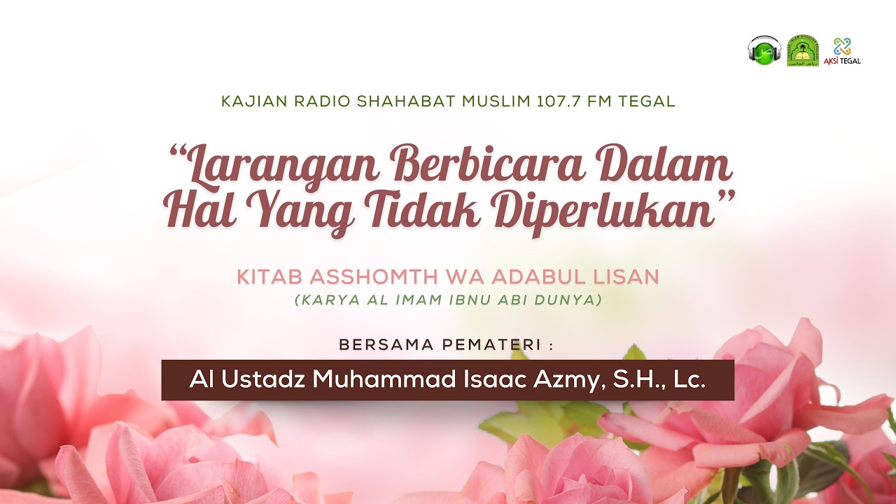 Kajian Radio Shahabat Muslim - Kitab Asshomth Wa Adabul Lisan Karya Al Imam Ibnu Abi Dunya