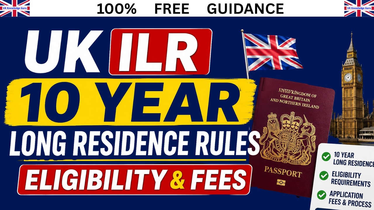 UK ILR 10 Year Long Residence Rules 2026 | Eligibility & Fees