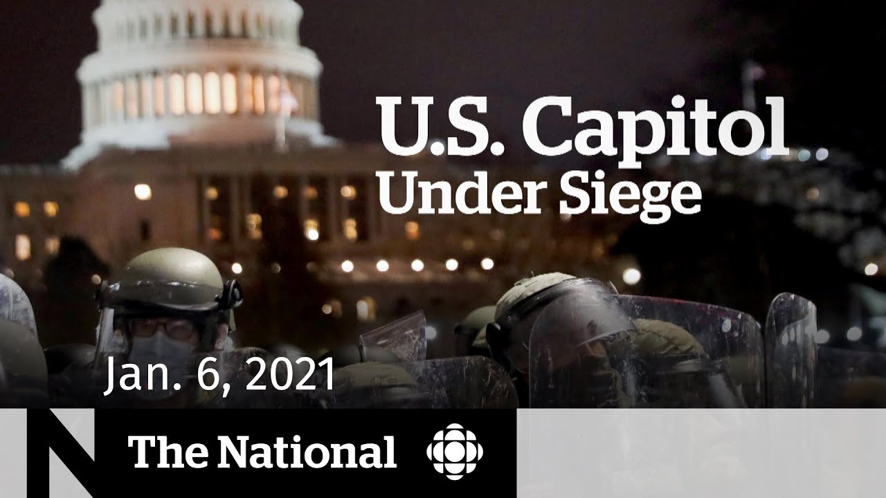 CBC News: The National Special Edition | U.S. Capitol Under Siege | Jan. 6, 2021