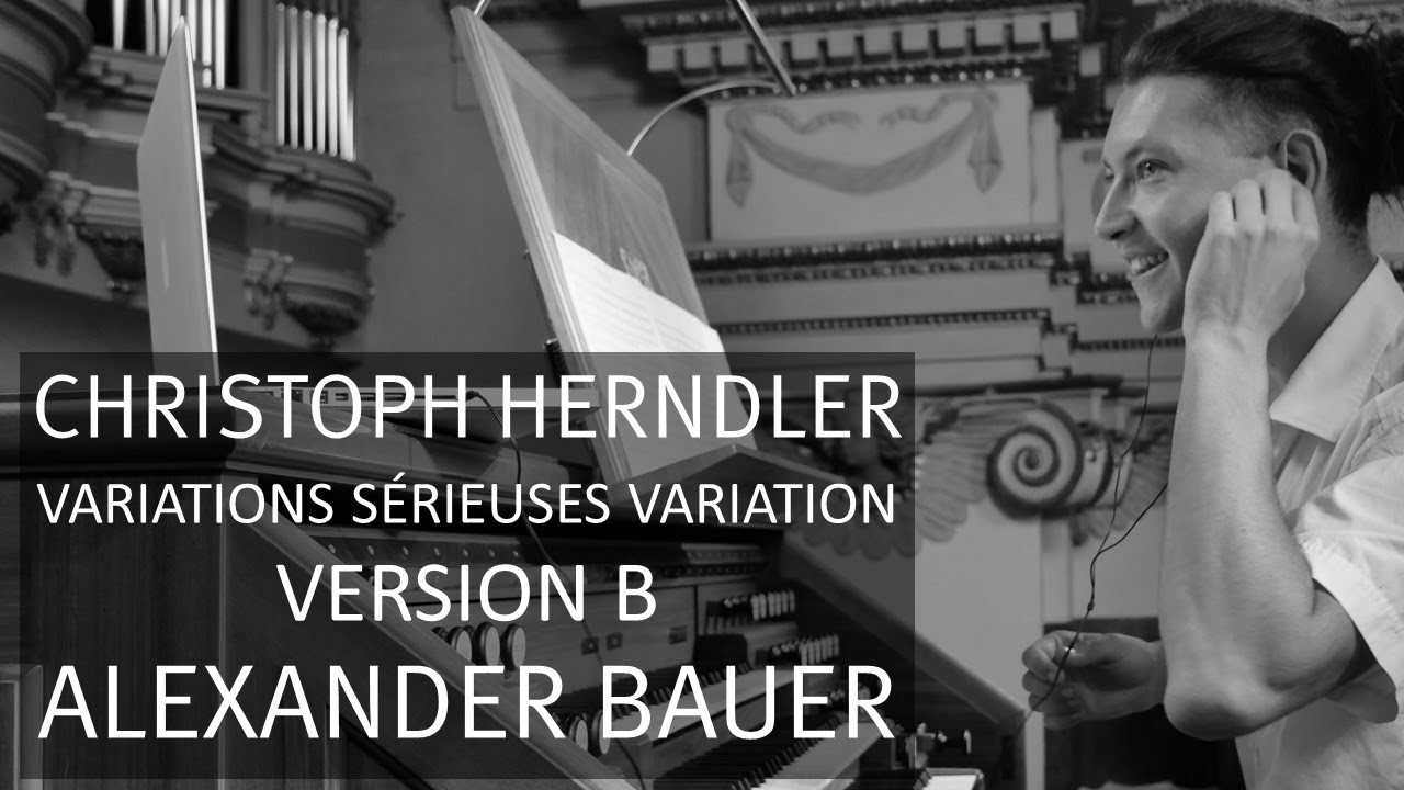 Christoph Herndler (*1964): variations sérieuses variation 2009, Version B, Alexander Bauer | Orgel