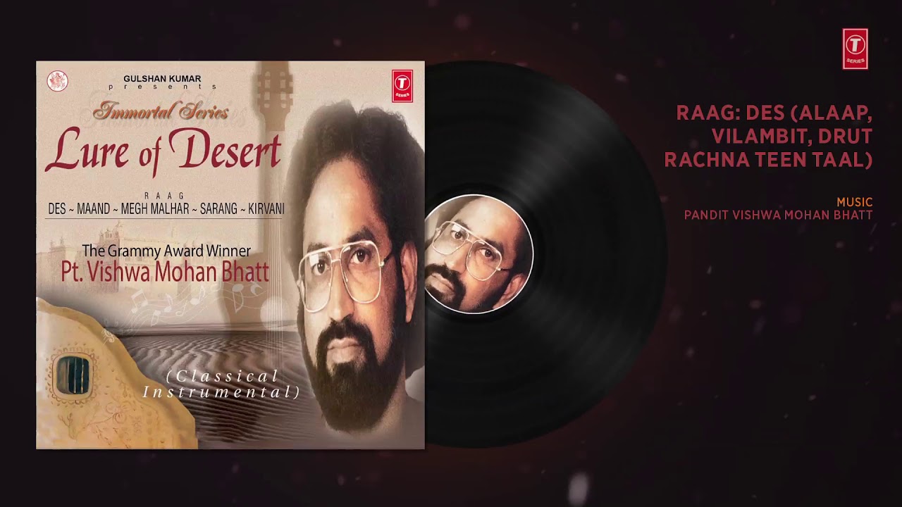 ►RAAG : DES (Guitar) || PANDIT VISHWA MOHAN BHATT || T-Series Classics