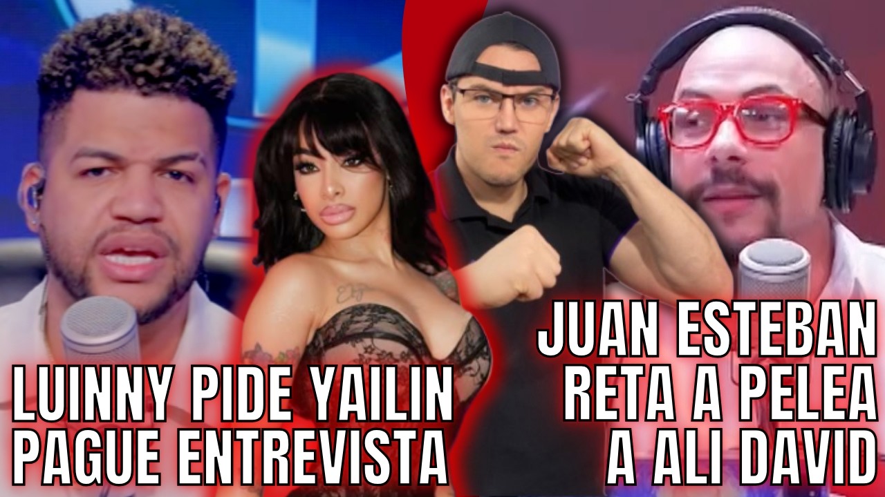 LUINNY PIDE YAILIN PAGUE ENTREVISTA/ JUAN ESTEBAN RETA PELEA ALI DAVID/ BREVES Y PULLUAS