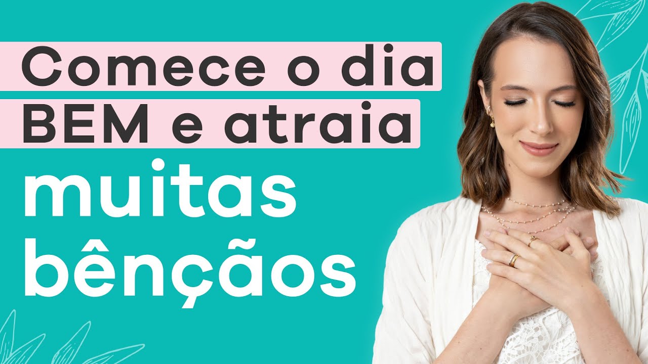 MEDITA&Ccedil;&Atilde;O MATINAL - Fa&ccedil;a todos os dias pela manh&atilde; e veja o que acontece