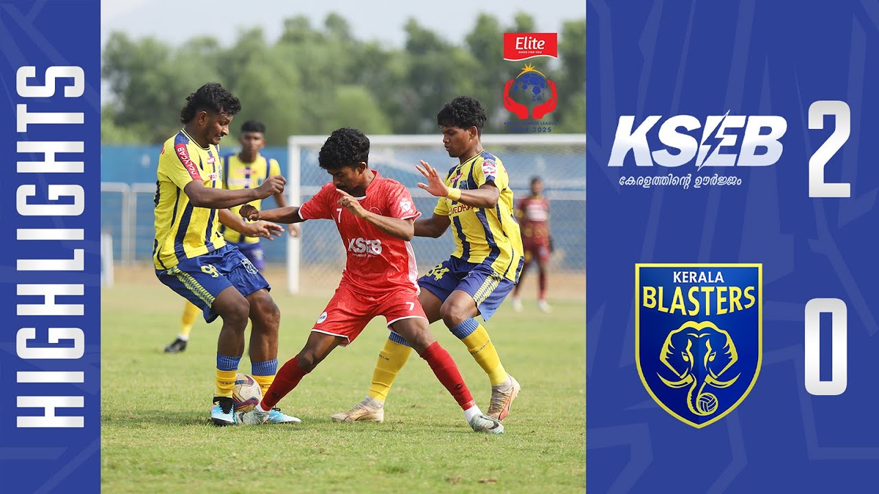 MATCH 25 | KSEB vs KERALA BLASTERS FC | HIGHLIGHTS | ELITE KPL 2024 - 25
