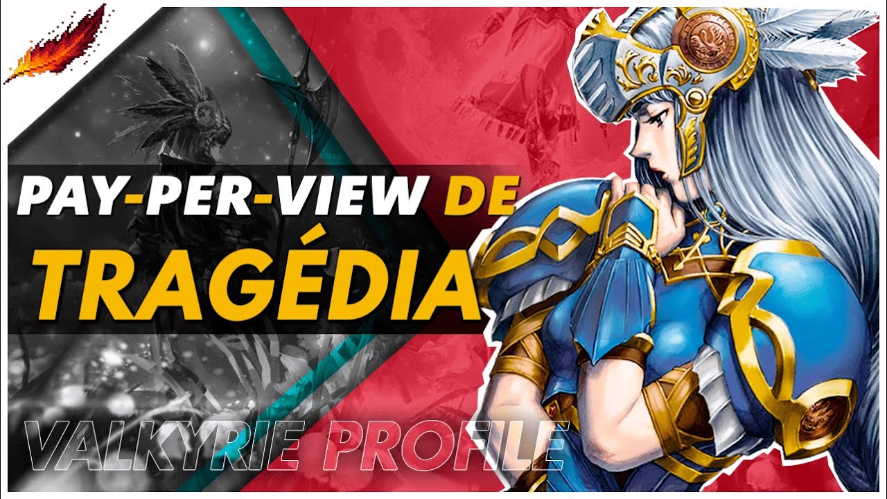 O JRPG que só tem DESASTRE: Valkyrie Profile