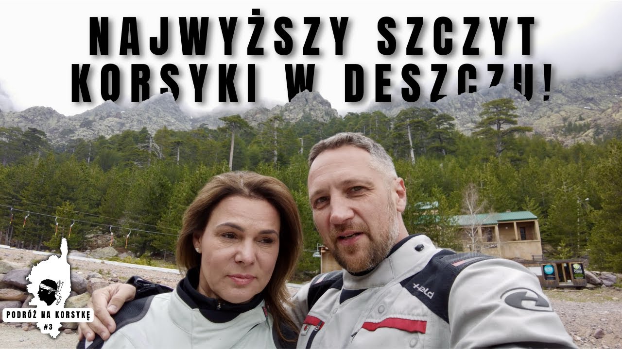 Czy na Korsyce pada deszcz? Zdobywamy Monte Cinto w deszczu! Trasy D84, D147|Korsyka i Sardynia Ep.3