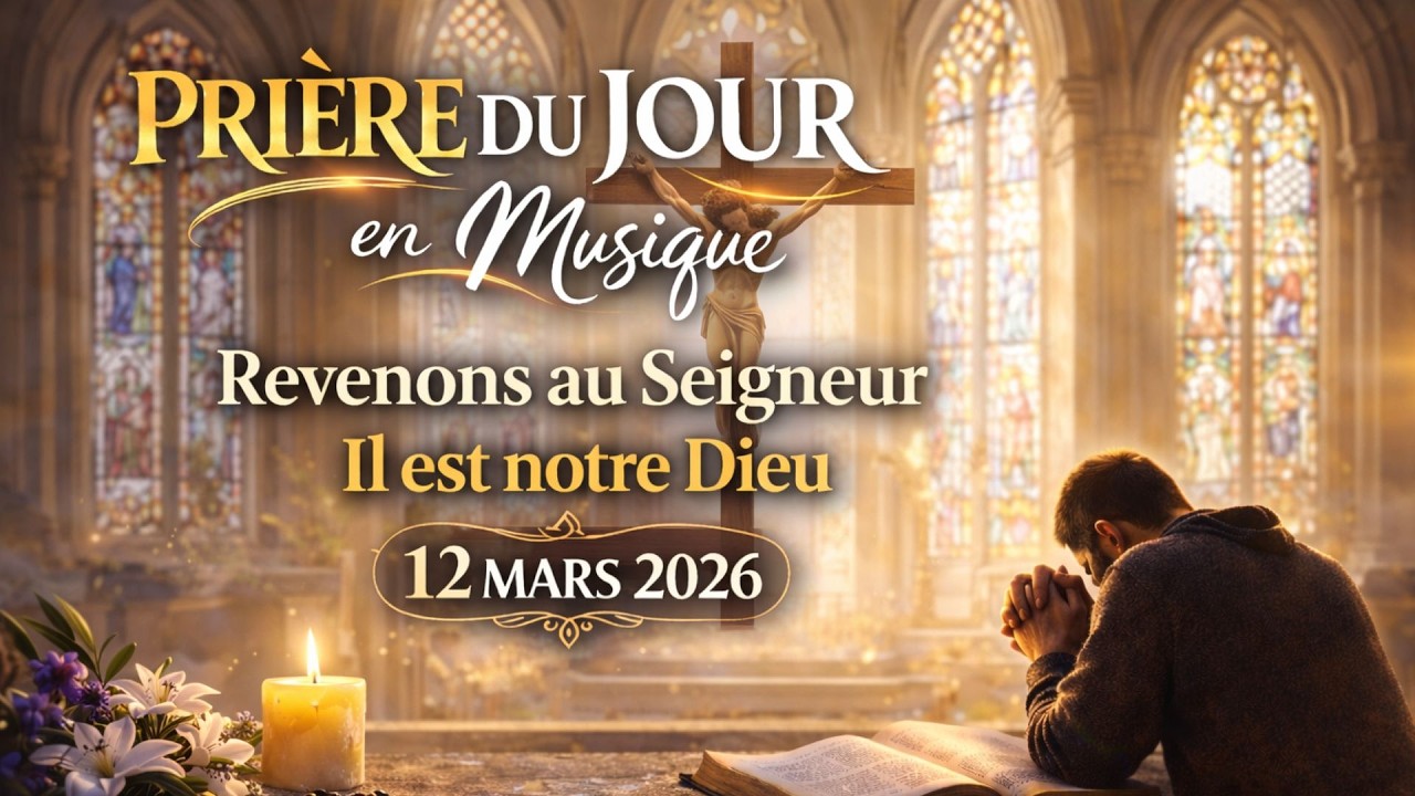 Prière du Jour en musique - 12 mars 2026 | CantiquesDuciel | Lyrics