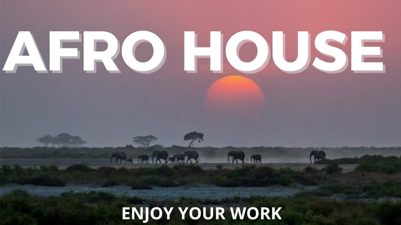 Afro House– Deep Study & Work Session (1 Hour Mix)