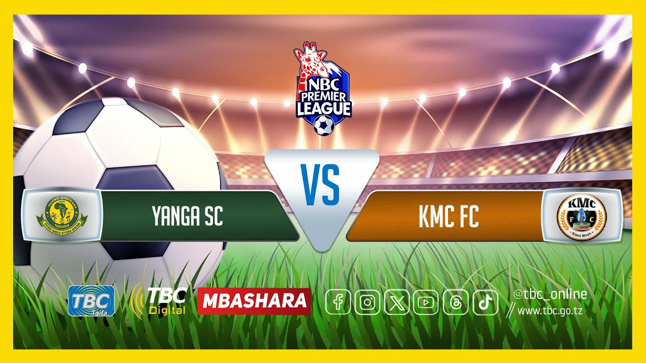 🔴#TBCLIVE: YANGA SC (4) VS (1) KMC FC  | UWANJA WA KMC COMPLEX | DAR ES SALAAM