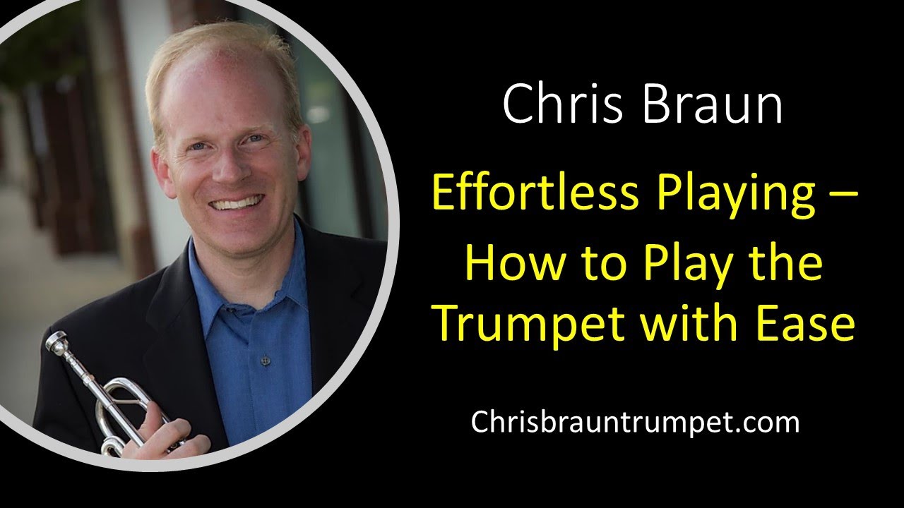Effortless Playing - How to play the Trumpet with Ease