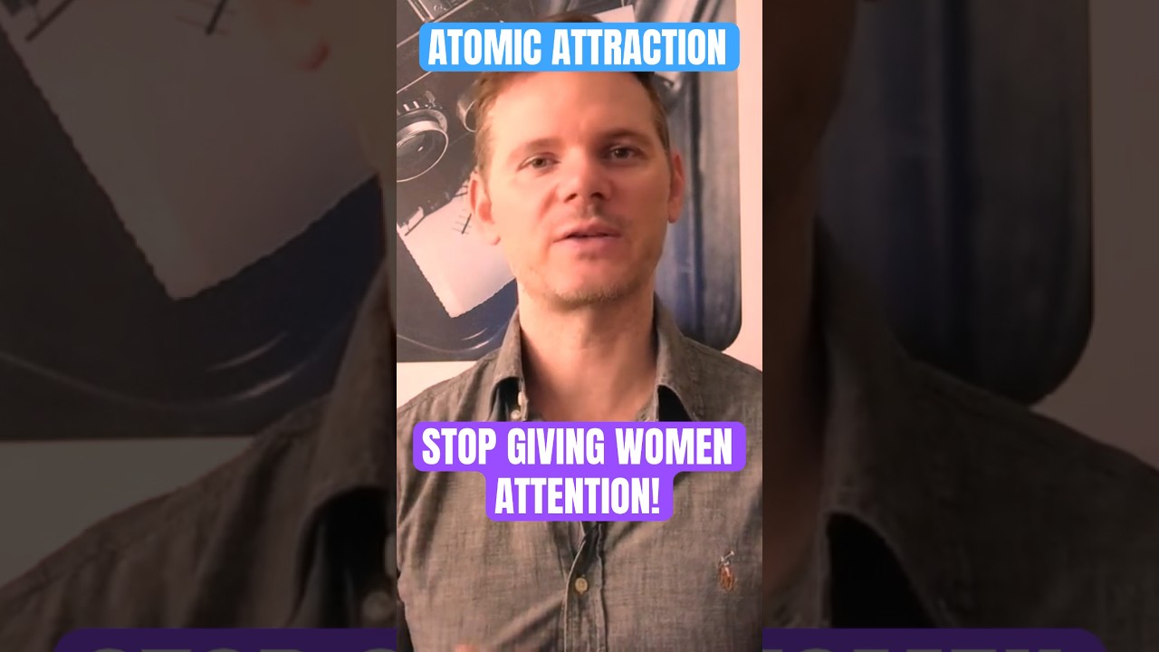 Stop Giving Women Attention!